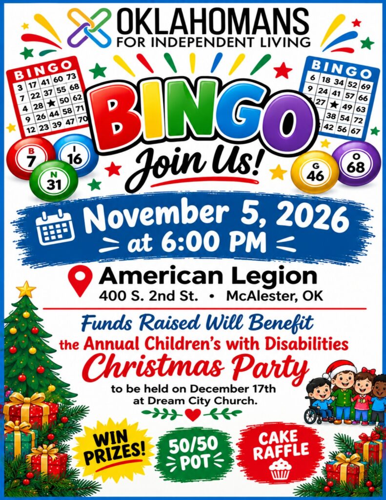 Flyer for Oklahomans for Independent Living Bingo, November 5, 2026 at 6:00 PM at the American Legion, 400 S. 2nd St., McAlester, OK, benefiting the annual Christmas party for children with disabilities